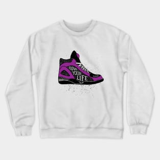 Motivational Quote On Shoes. Move Your Life Crewneck Sweatshirt